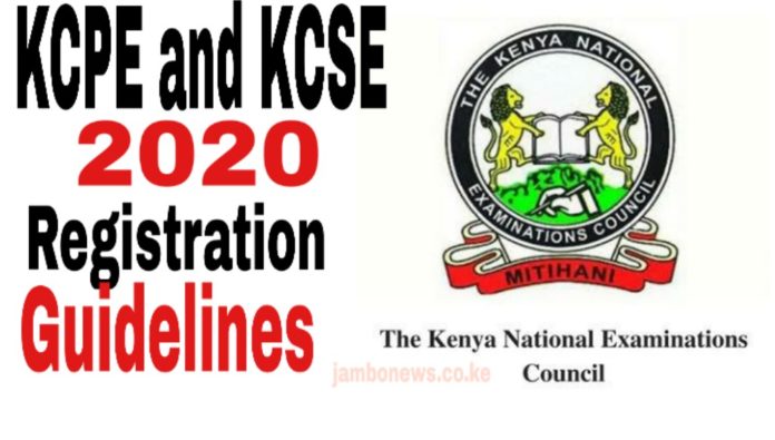 Registration Of Candidates For The 2020 KCPE and KCSE; KNEC Guidelines and Deadline